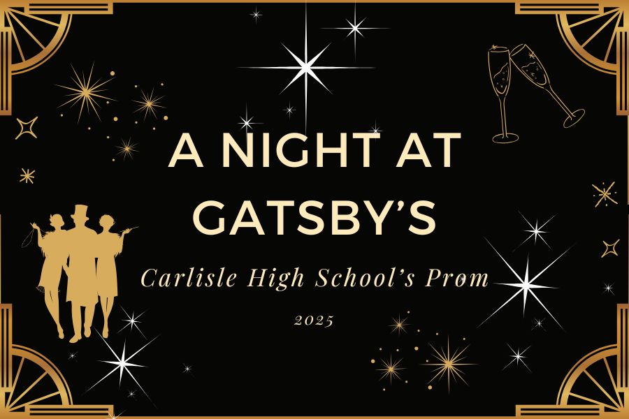 Carlisle High School's prom theme is A Night at Gatsby's and was announced via pamphlet in upperclassman English rooms/Schoology class pages.